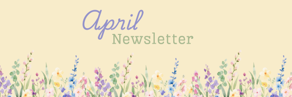 A header for an "April Newsletter" featuring a floral design on a light background.