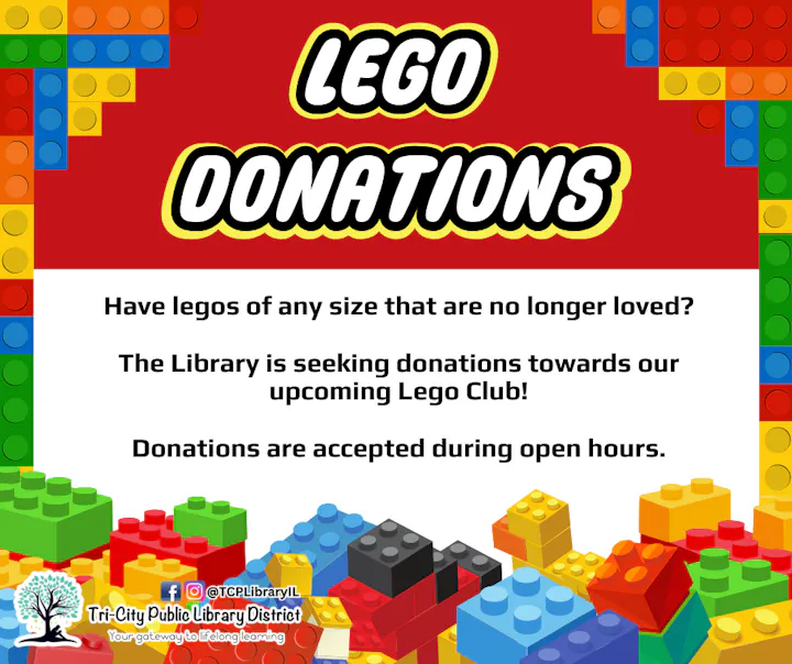 The library is collecting Lego donations for its upcoming Lego Club. Donations accepted during open hours.
