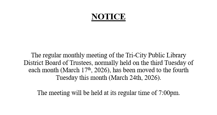 The Tri-City Public Library Board meeting is rescheduled to March 24, 2026, at 7:00 PM.