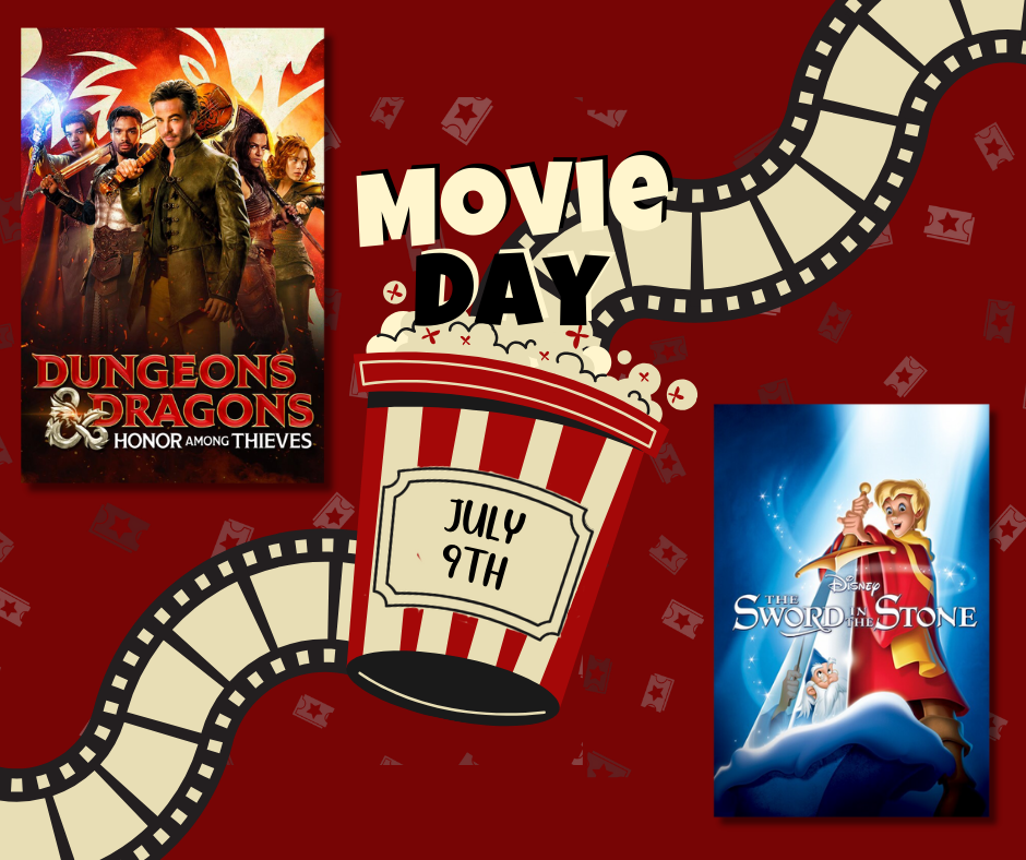 Movie Day on July 9th featuring "Dungeons & Dragons: Honor Among Thieves" and Disney's "The Sword in the Stone."