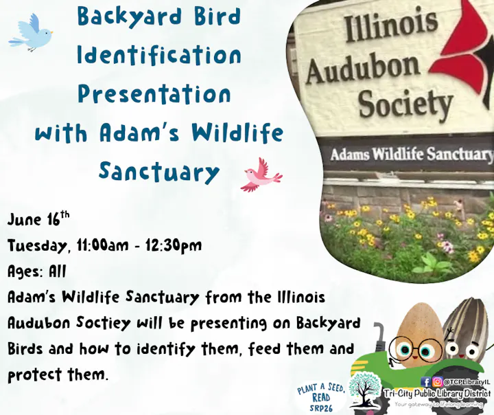 Event on June 16: Backyard Bird Identification presentation by Adam's Wildlife Sanctuary, 11:00am-12:30pm, all ages welcome.