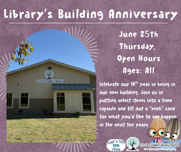 Celebrate the Tri-City Public Library's 10th anniversary on June 25th! Join for activities and a time capsule event.