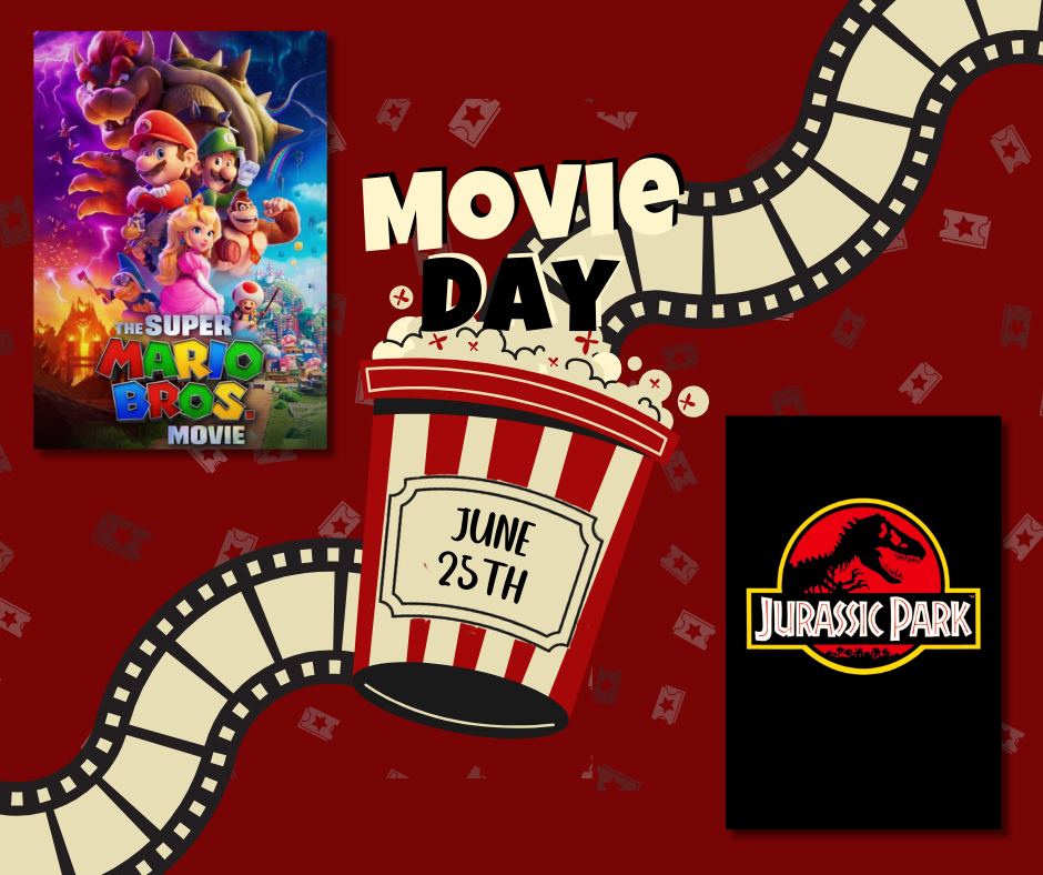 Movie day poster featuring "The Super Mario Bros. Movie" and "Jurassic Park," set for June 25th.