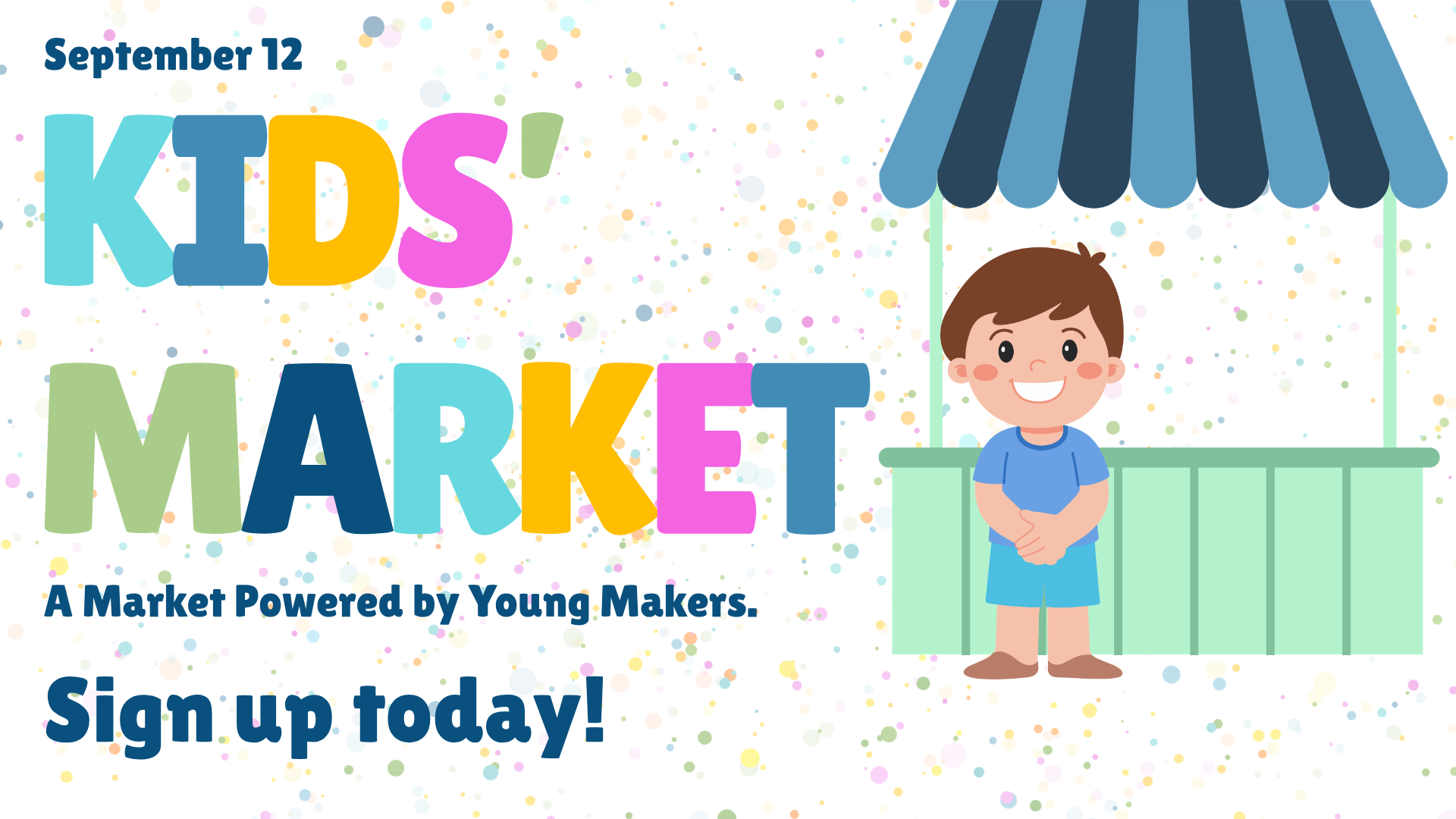 A colorful flyer promoting a "Kids' Market" event on September 12, encouraging sign-ups for young makers.