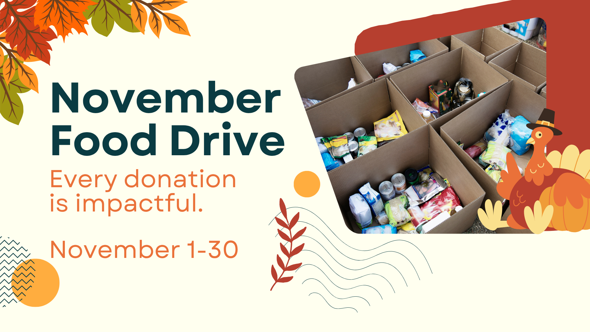 November Food Drive from November 1-30. Every donation is impactful. Features boxes of food and decorative elements.