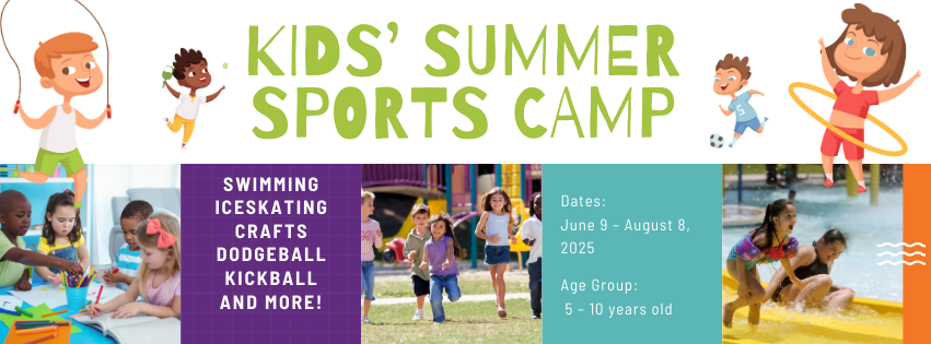 Kids' Summer Sports Camp, featuring swimming, ice skating, crafts, and more. Dates: June 9-August 8, 2025. Ages: 5-10.