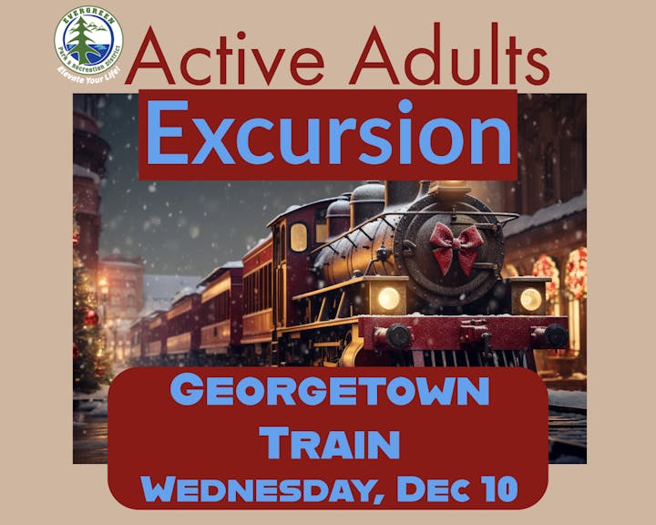 Train with a bow, "Active Adults Excursion," "Georgetown Train," "Wednesday, Dec 10," Evergreen Park & Recreation logo.