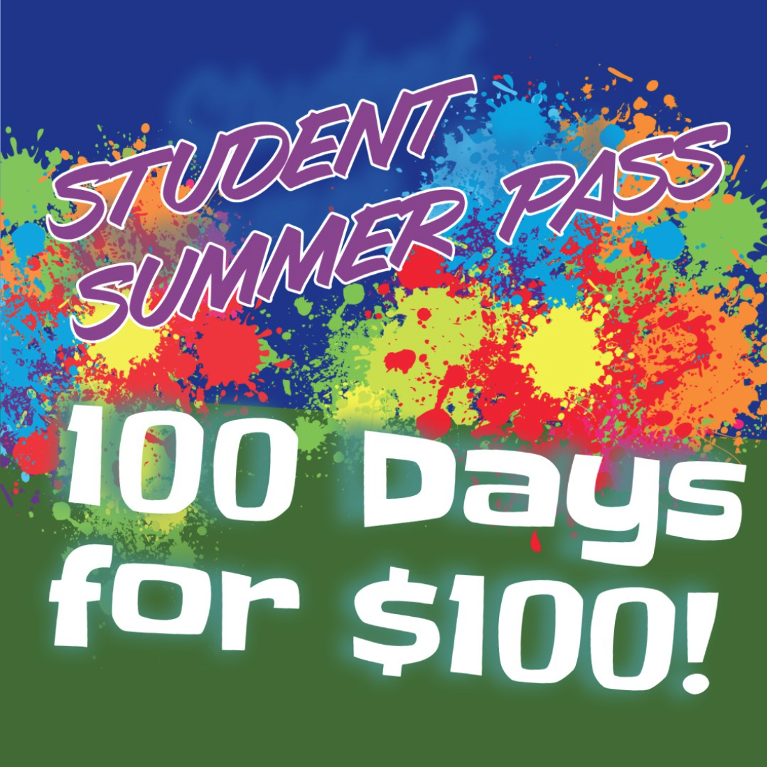 "Student Summer Pass" promo: 100 days for $100, with colorful paint splatter design.