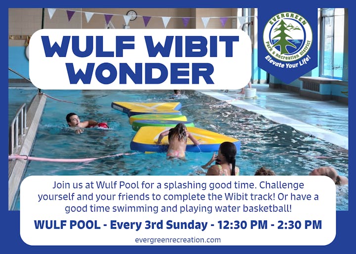 Wulf Wibit Wonder at Wulf Pool: Join for fun swimming and water basketball every 3rd Sunday, 12:30 PM - 2:30 PM.
