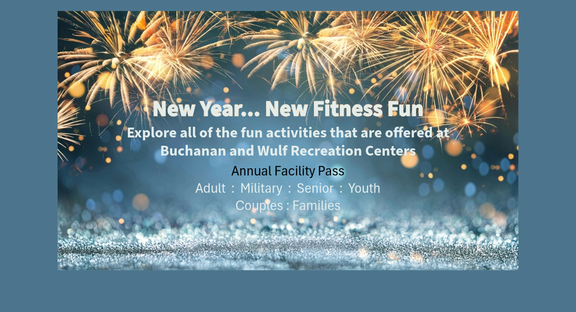 Promotional banner for annual facility passes at Buchanan and Wulf Recreation Centers, featuring New Year fitness activities for all ages.