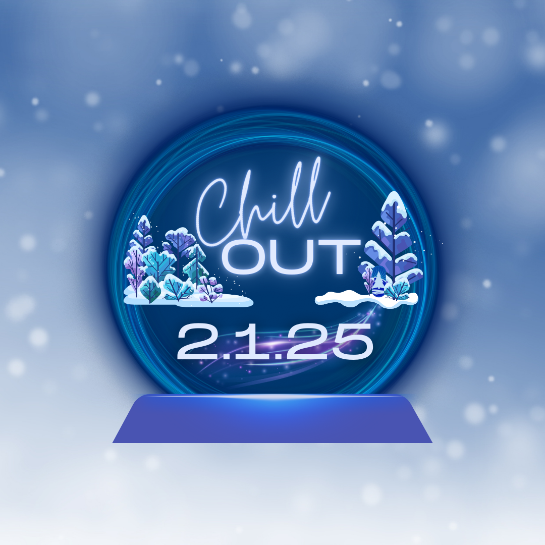 Winter-themed design with text "Chill Out" and date "2.1.25" surrounded by snow and trees.