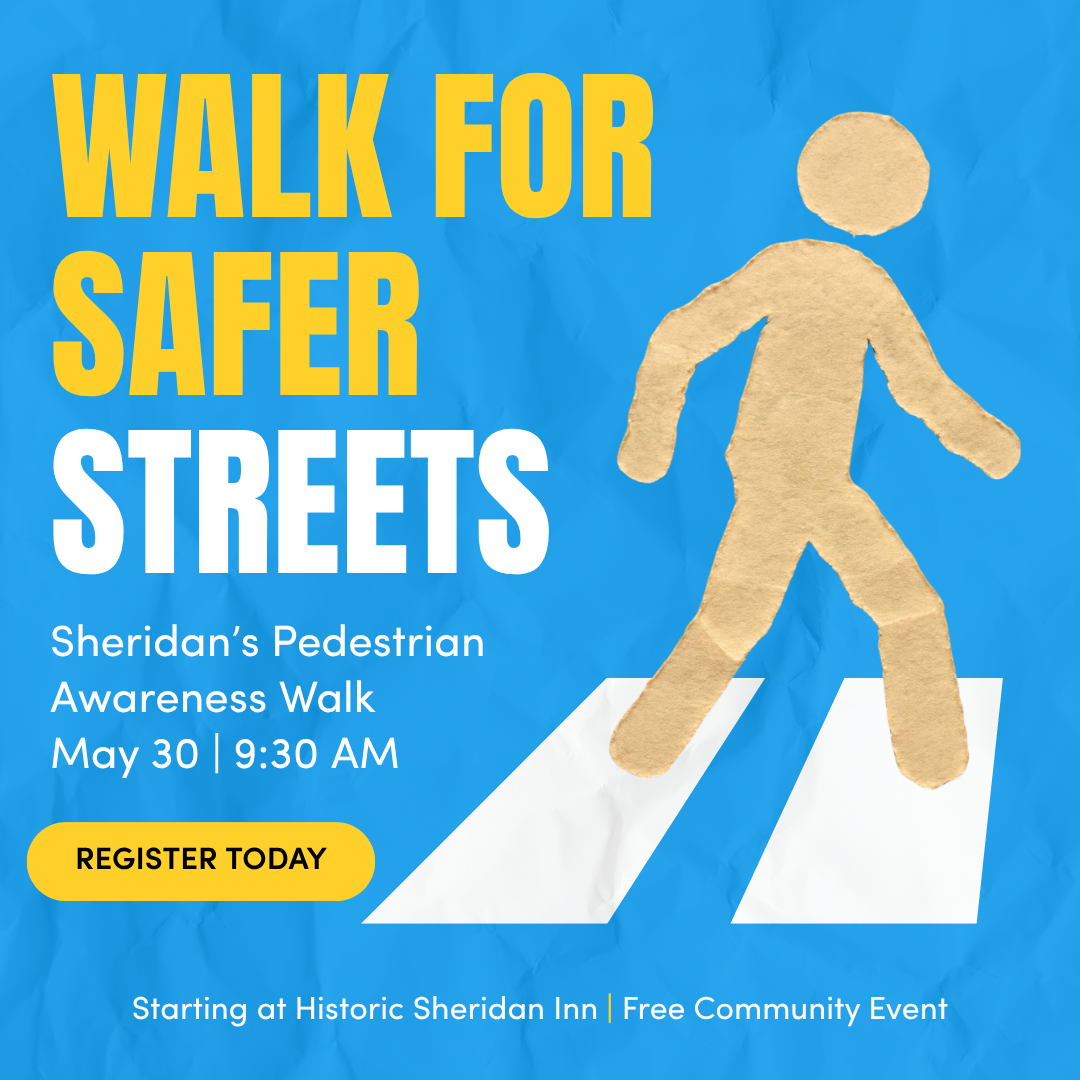 Promotional graphic for Sheridan’s Pedestrian Awareness Walk on May 30 at 9:30 AM, starting at Historic Sheridan Inn.
