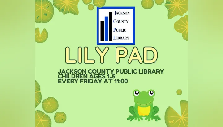 Promotional poster for "Lily Pad" at Jackson County Public Library for children ages 1-5, every Friday at 11:00.
