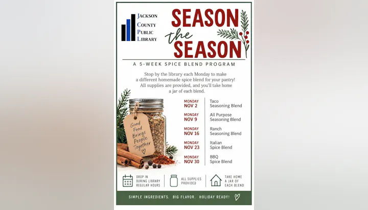 Join the Jackson County Public Library's spice blend program on Mondays for homemade blends! Supplies provided.