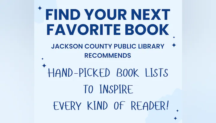 "Find Your Next Favorite Book" by Jackson County Public Library; offers hand-picked book lists for all readers.