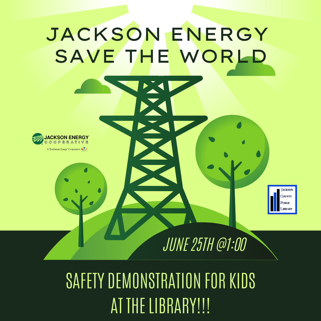 A poster for "Jackson Energy Save the World" safety demonstration for kids at the library on June 25th at 1:00.