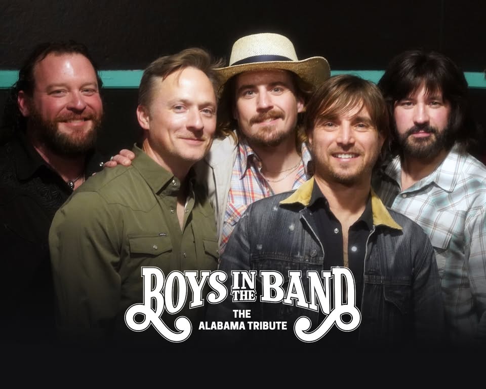 Five men posing together, wearing casual outfits. Text reads: "Boys in the Band, The Alabama Tribute."