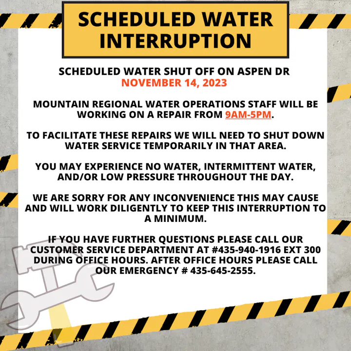 Scheduled water shutoff on Aspen Dr. on November 14, 2023, from 9 AM to 5 PM. Expect interruptions or low pressure.