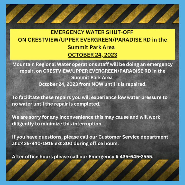 Emergency water shut-off on Crestview/Upper Evergreen/Paradise Rd in Summit Park Area today, October 24. Low or no water pressure expected.
