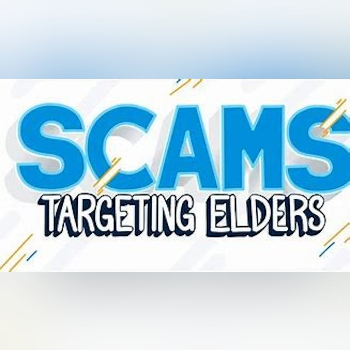 Text: "SCAMS TARGETING ELDERS" in a bold, stylized design.