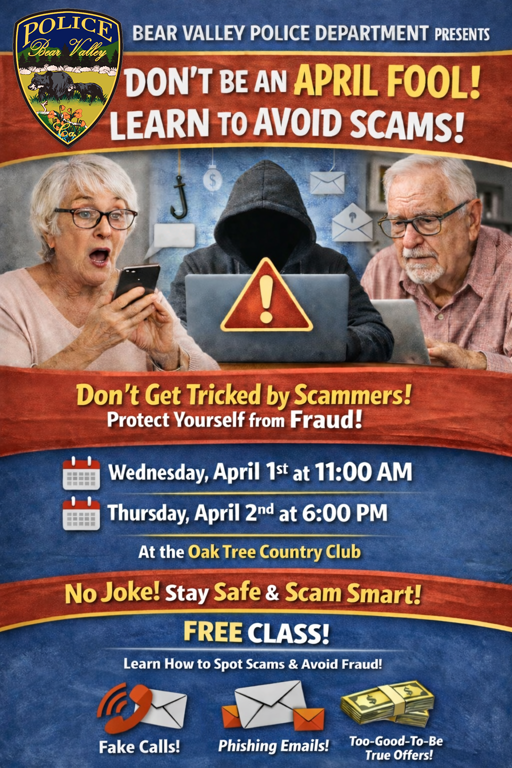 Bear Valley Police is hosting a free class on avoiding scams on April 1 & 2 at Oak Tree Country Club. Don't be an April fool!