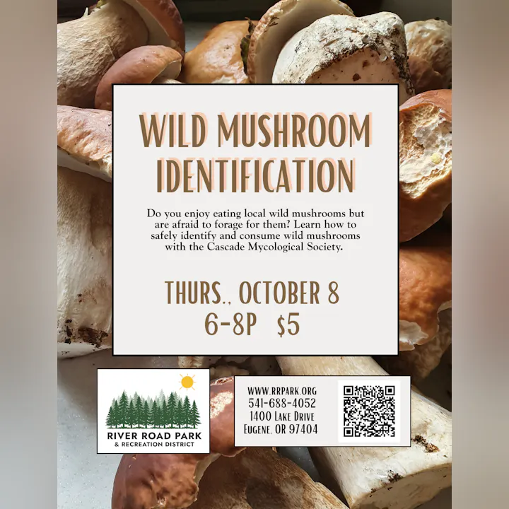 Join the Cascade Mycological Society on October 8, 6-8 PM for a wild mushroom identification class at River Road Park. $5.
