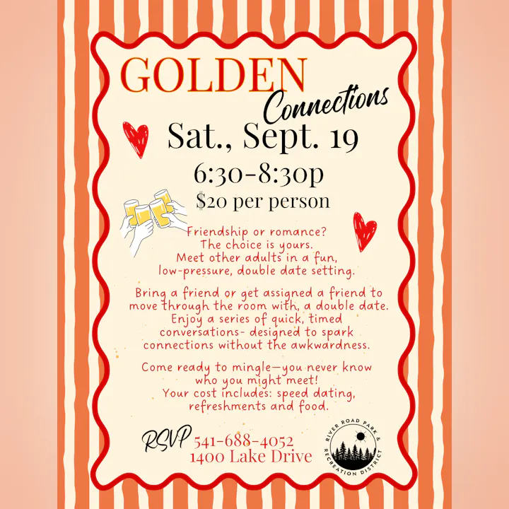 Event: Golden Connections on Sept. 19, 6:30-8:30 PM. $20 for speed dating and refreshments. RSVP: 541-688-4052.