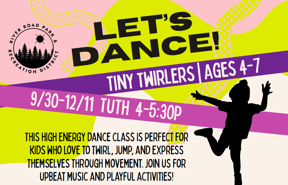 Dance class for ages 4-7, 9/30-12/11, Thursdays 4-5:30 PM. High energy, twirling, jumping, and music. River Road Park & Rec District.