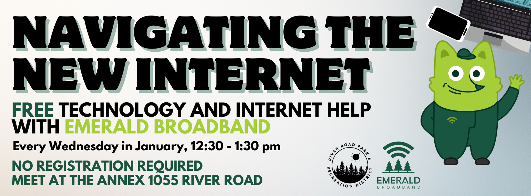 Free tech and internet help sessions by Emerald Broadband every Wednesday in January, 12:30-1:30 PM, at 1055 River Road.