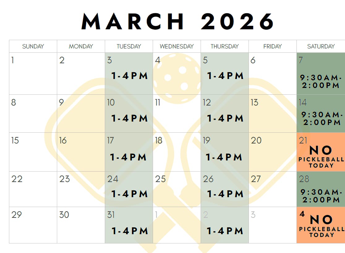 The image shows a March 2026 calendar with scheduled hours for pickleball and specific days noted as "No Pickleball Today."
