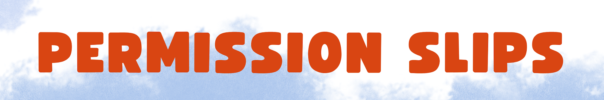 The image features bold text that says "PERMISSION SLIPS" against a light blue sky background.