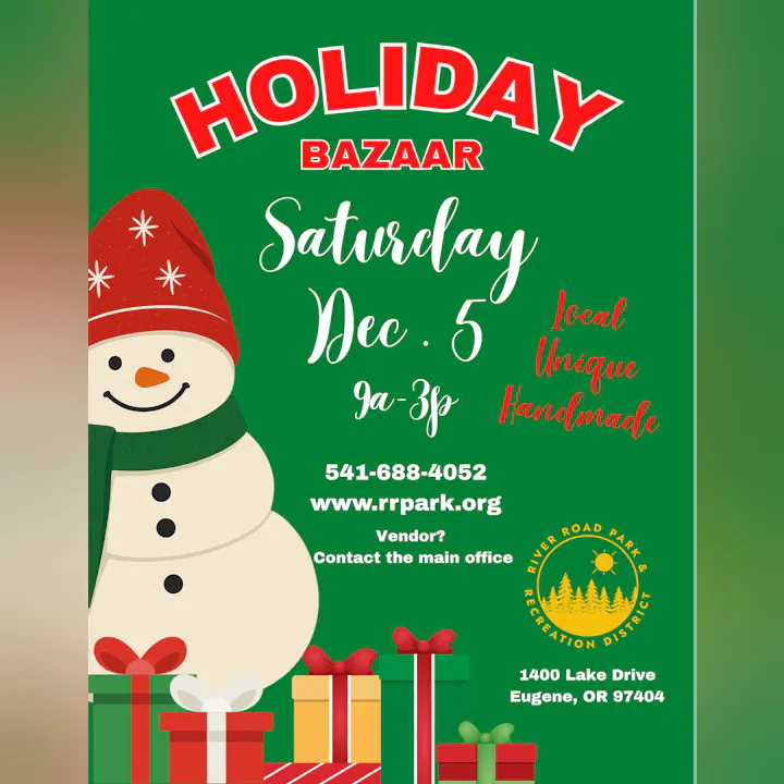 Holiday Bazaar on Dec 5, 9 AM to 3 PM at River Road Park, Eugene. Unique local handmade items. Contact 541-688-4052 for details.