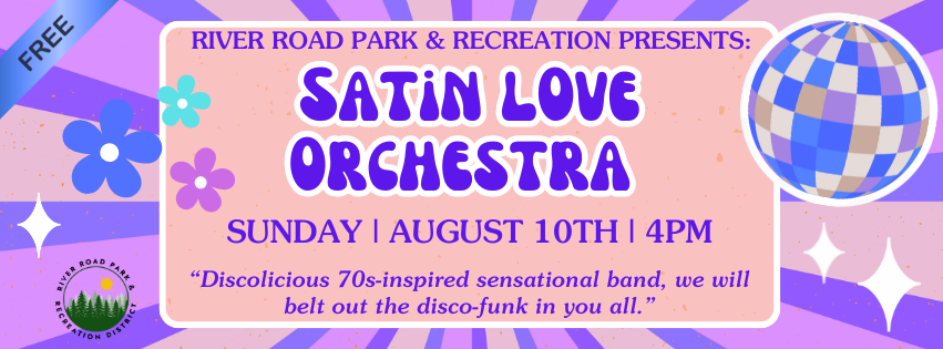 Satin Love Orchestra concert on August 10th, 4 PM, free entry. Disco 70s theme, hosted by River Road Park & Recreation.