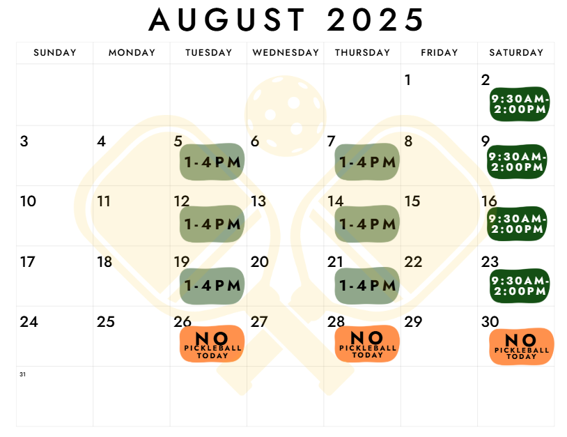 August 2025 calendar with pickleball schedule: Tuesdays and Thursdays (1-4PM), Saturdays (9:30AM-2PM), no pickleball on 26th, 28th, 30th.