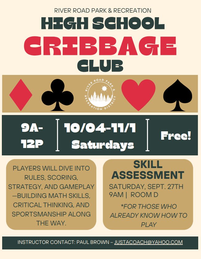 High School Cribbage Club, 10/4-11/1, Saturdays 9AM-12PM, free. Skill Assessment on 9/27 at 9AM, Room D. Contact: justacoach@yahoo.com.