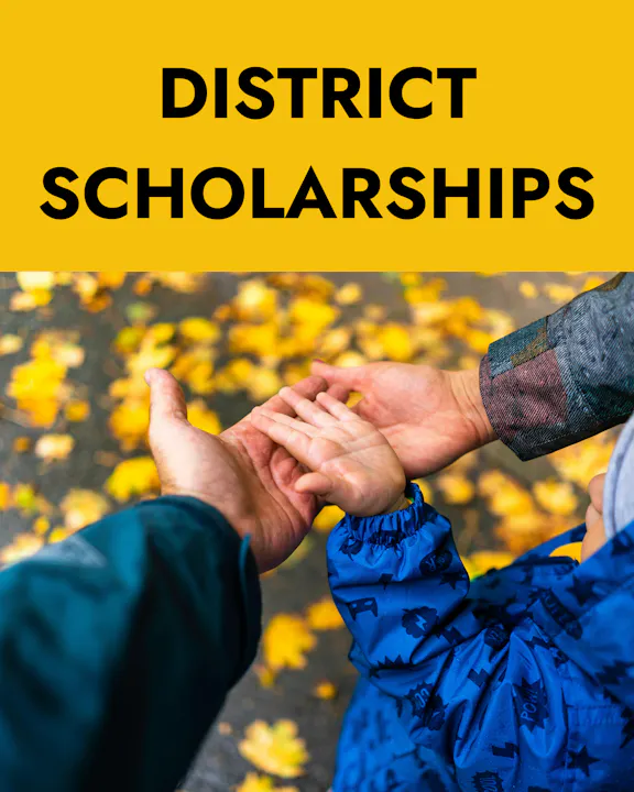 The image features a pair of hands, one larger and one smaller, against a backdrop of yellow autumn leaves, with text: "DISTRICT SCHOLARSHIPS."