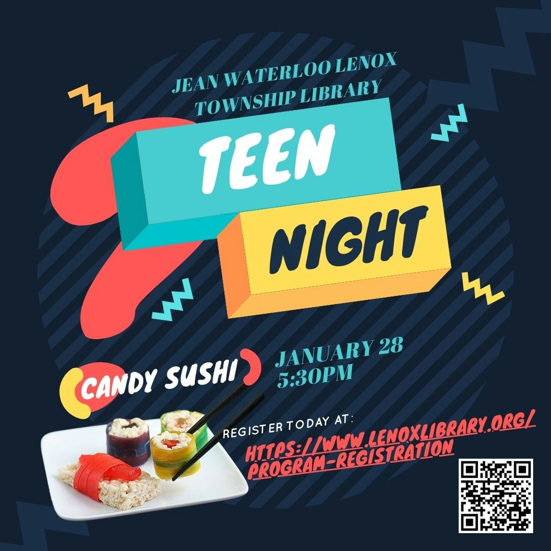 Teen Night at Jean Waterloo Lenox Library: Candy Sushi, Jan 28, 5:30 PM. Register at lenoxlibrary.org/program-registration.