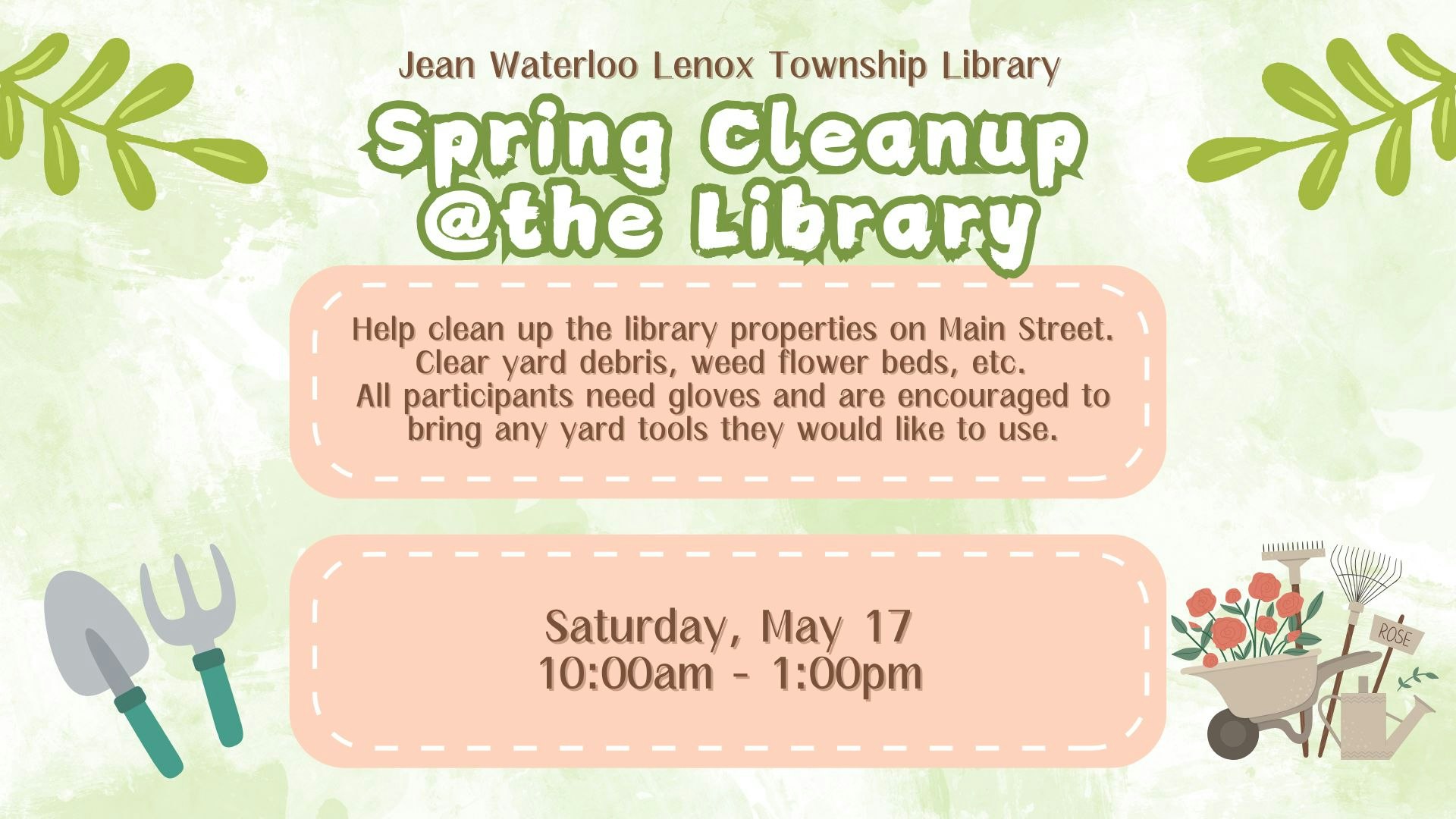 Spring cleanup event at the library, May 17, 10am-1pm. Bring gloves and tools to help clear debris and weed.