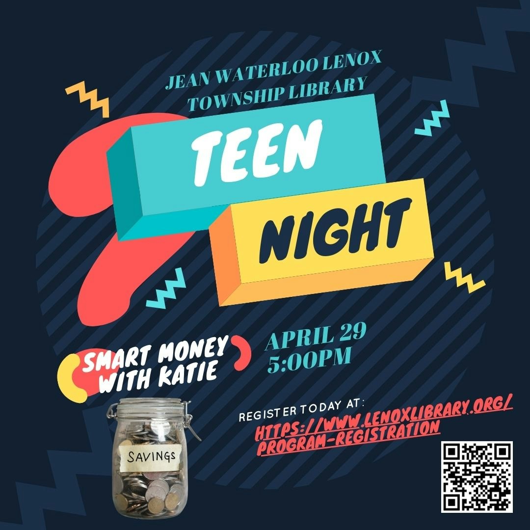 Teen Night event at Jean Waterloo Lenox Library, Apr 29, 5:00 PM. "Smart Money with Katie." Register at lenoxlibrary.org.