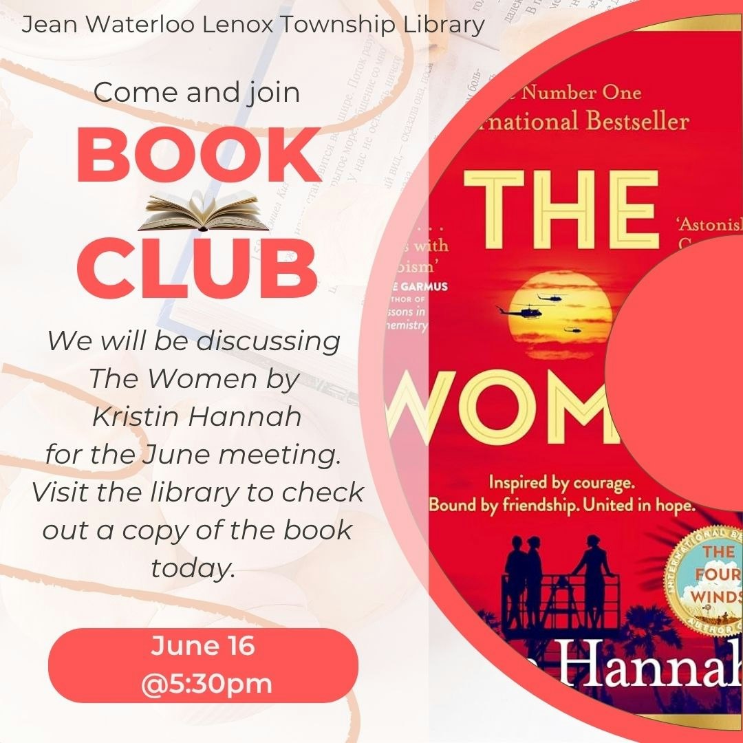 Join the book club at Jean Waterloo Lenox Township Library on June 16, 5:30 PM, to discuss "The Women" by Kristin Hannah.