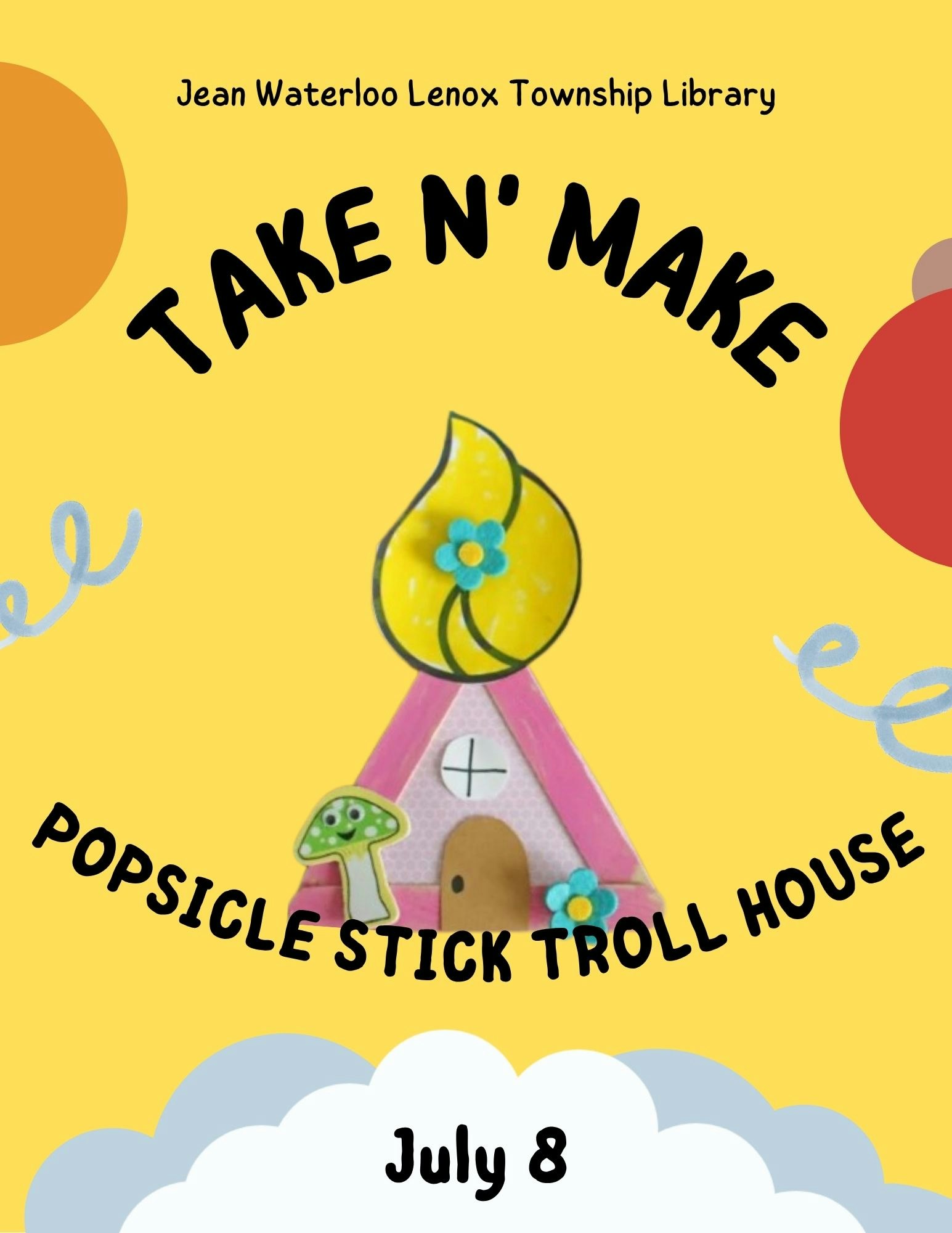 Take N' Make event: Popsicle Stick Troll House at Jean Waterloo Lenox Township Library, July 8.