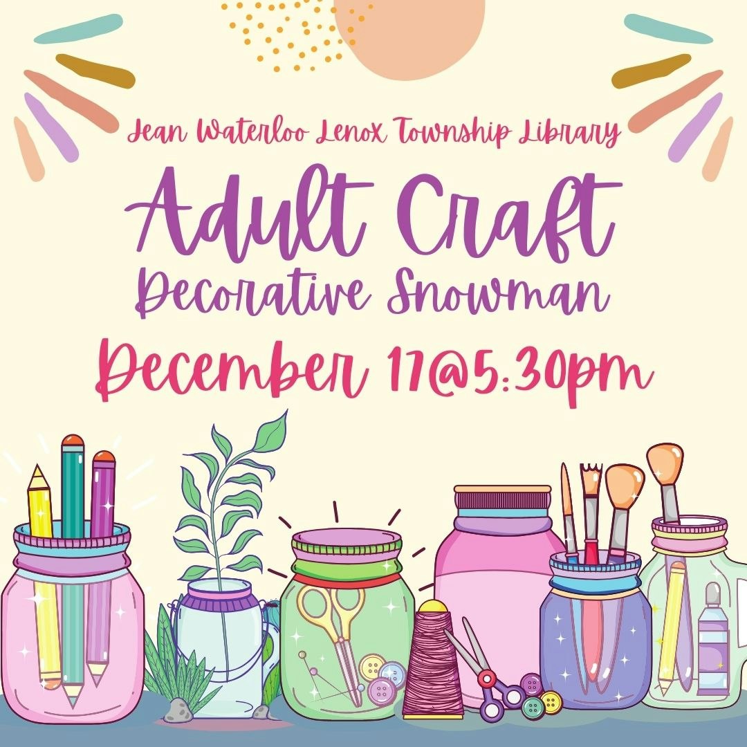 Event at the Jean Waterloo Lenox Township Library: Adult craft making decorative snowman on December 11 at 5:30 PM.