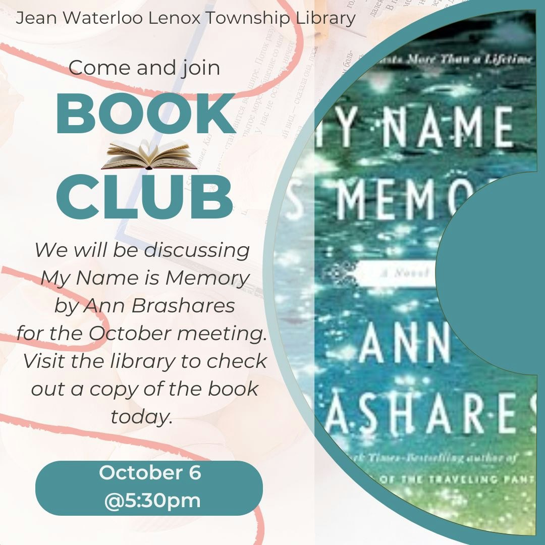 Book club meeting at Jean Waterloo Lenox Library on October 6, 5:30 PM. Discussing "My Name is Memory" by Ann Brashares.