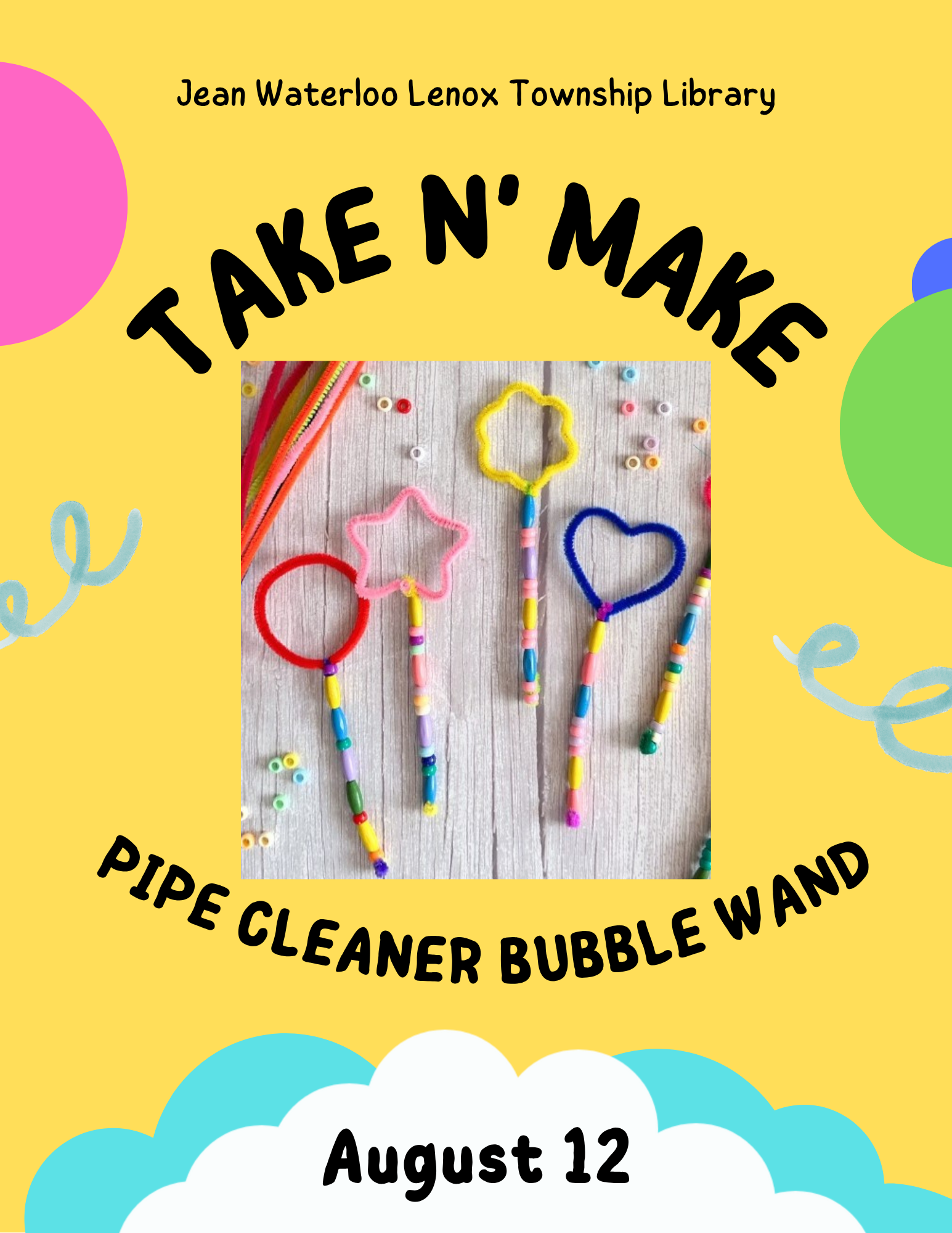 Library event: "Take N' Make" pipe cleaner bubble wands on August 12. Colorful wands and decorations.