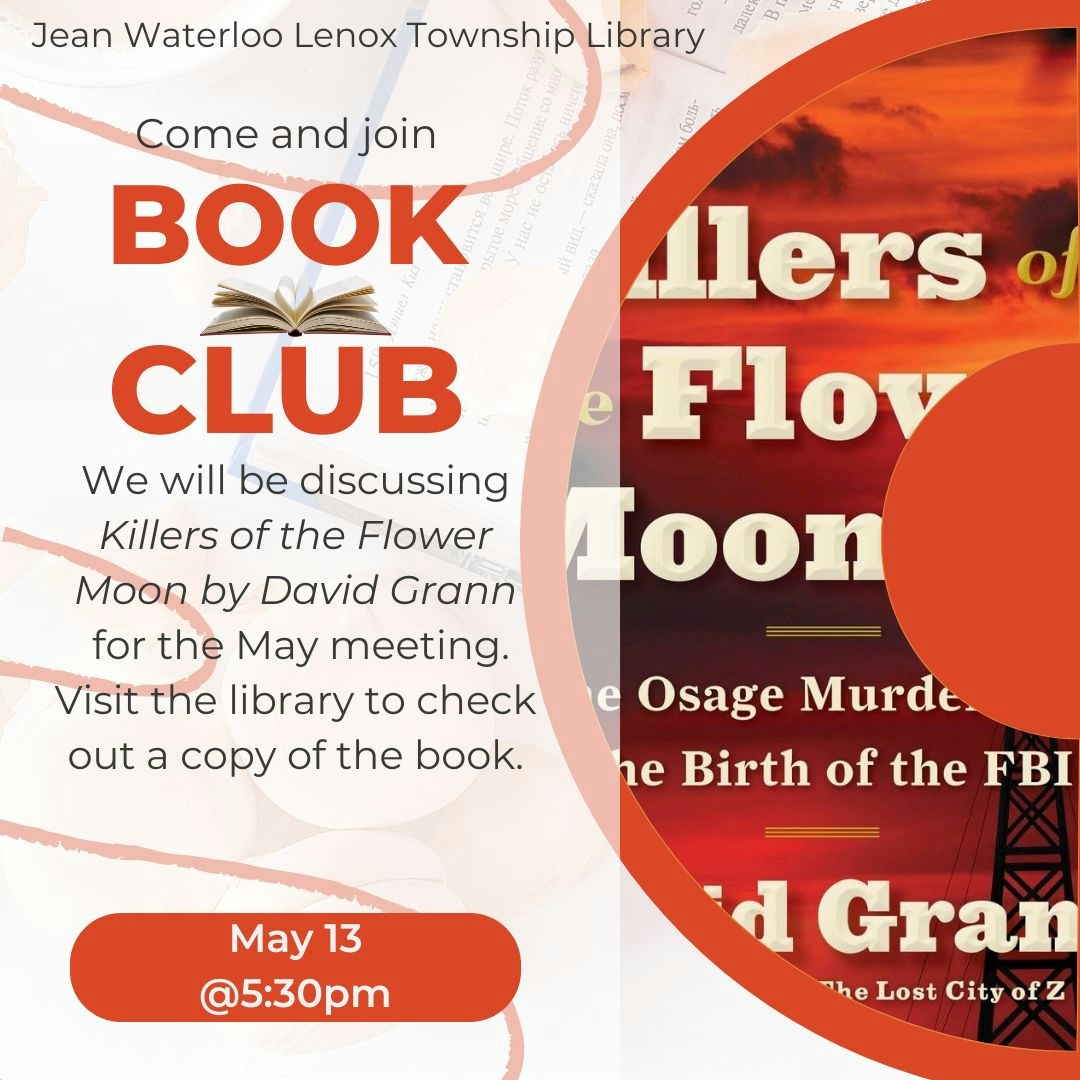 A flyer for a book club at Jean Waterloo Lenox Township Library discussing "Killers of the Flower Moon" on May 13 at 5:30 pm.