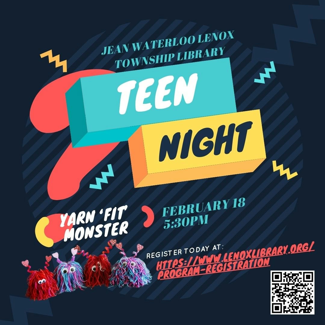 Teen night event at Jean Waterloo Lenox Library, Feb 18, 5:30 PM. Theme: Yarn 'Fit Monster. Register at the provided link.