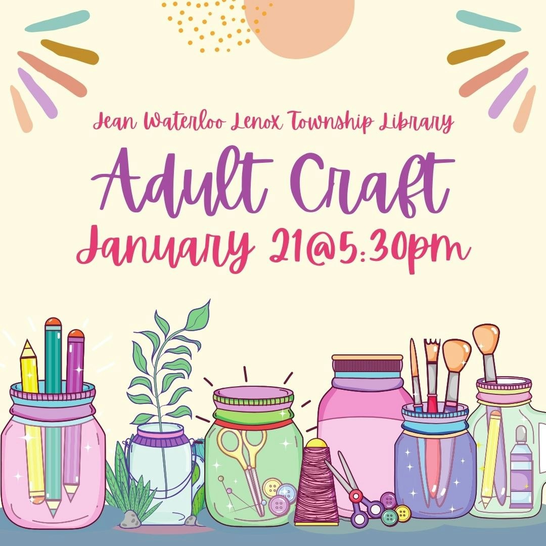 Image promotes an "Adult Craft" event at Jean Waterloo Lenox Township Library on January 21 at 5:30 PM, featuring craft supplies.