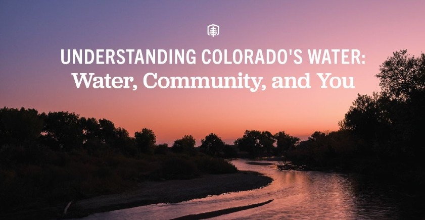 The image features a serene river scene at sunset with text about understanding Colorado's water and community connection.