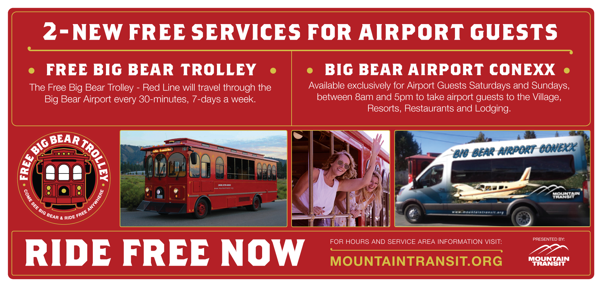 2 new free airport services: Big Bear Trolley and Airport Conexx. Visit mountaintransit.org. Ride free now!