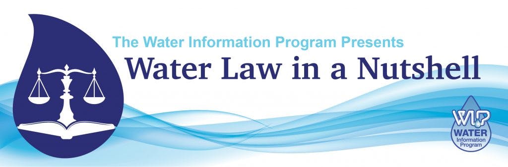 Banner for "Water Law in a Nutshell" by the Water Information Program, featuring scales on a book within a water droplet.